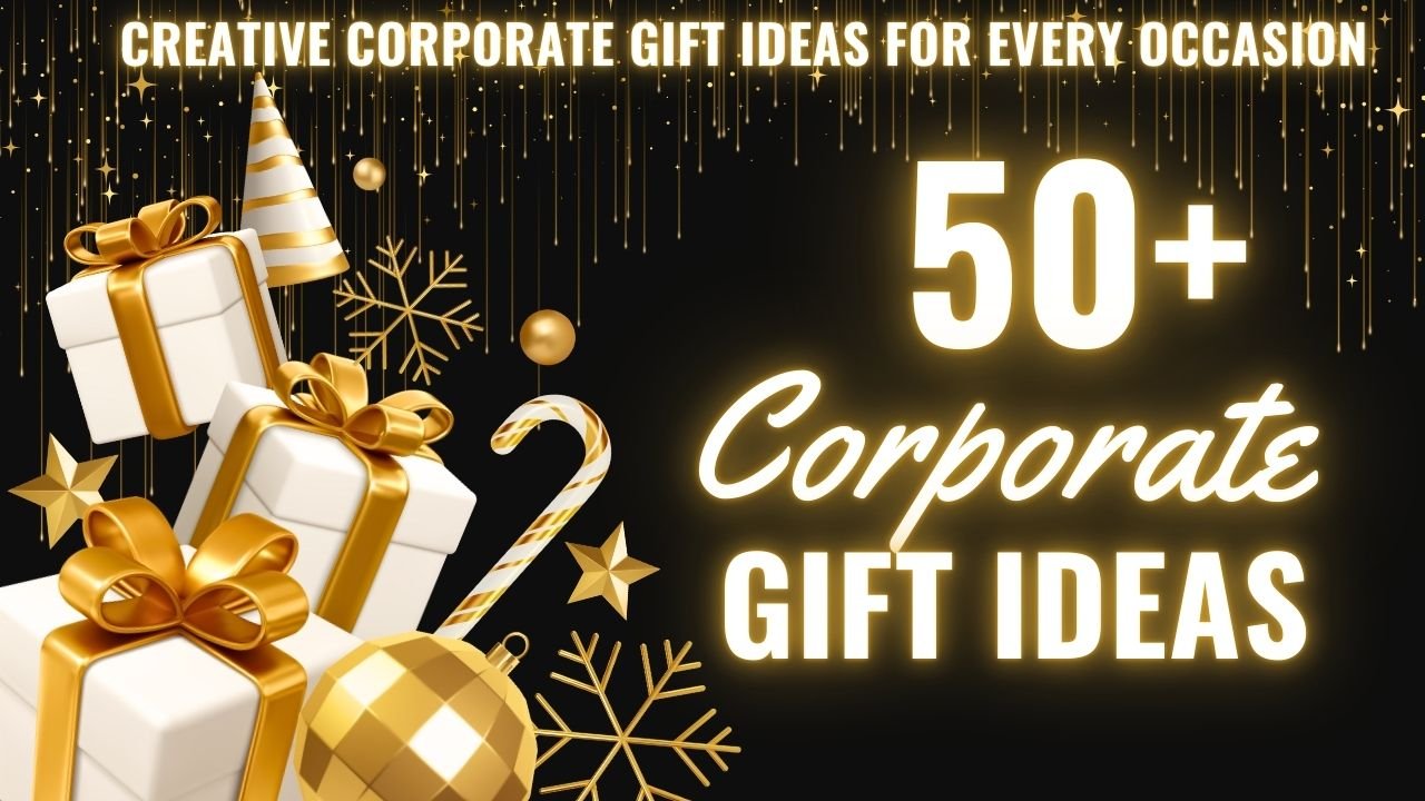 Creative Corporate Gift Ideas for Every Occasion